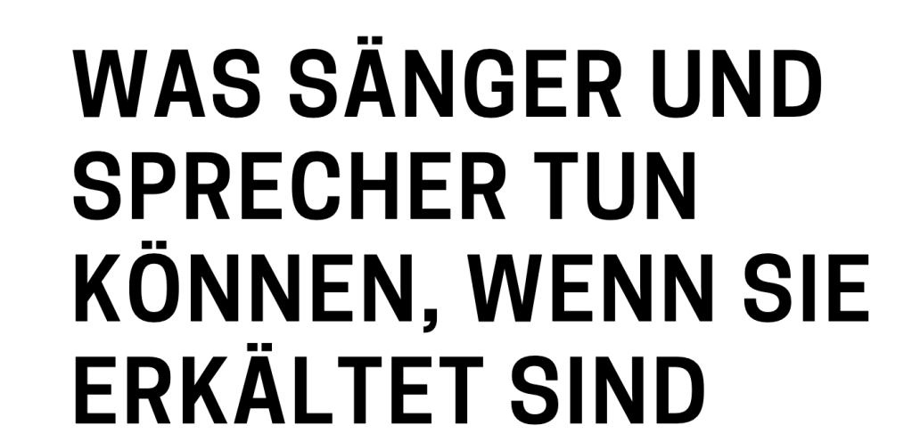 Was Sänger und Sprecher tun können, wenn sie erkältet&nbsp;sind